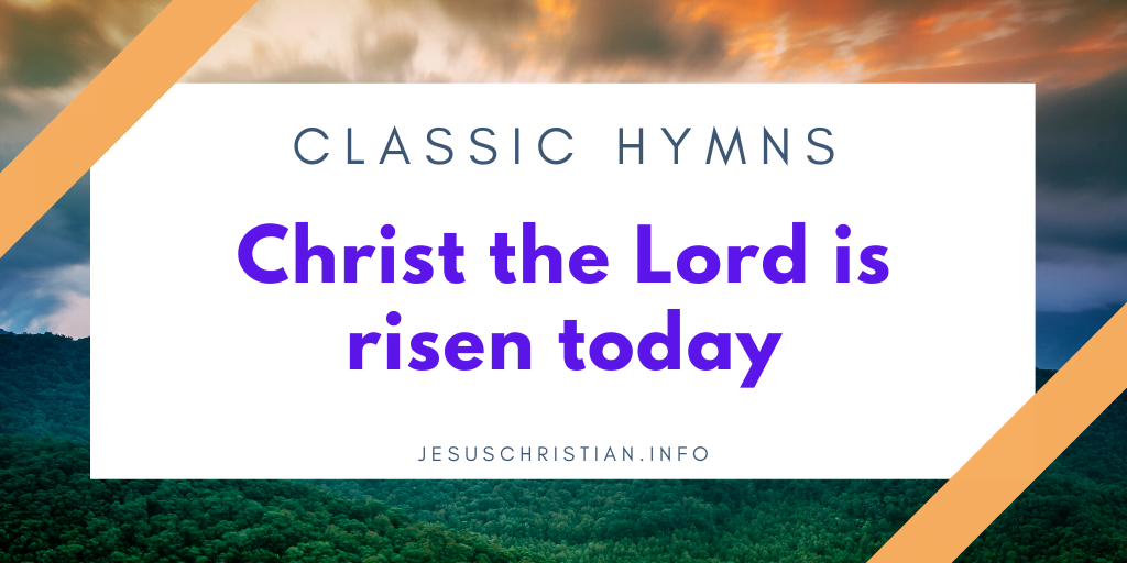 Christ the Lord is risen today