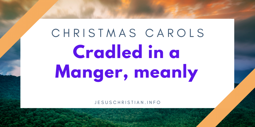 Cradled in a Manger, meanly