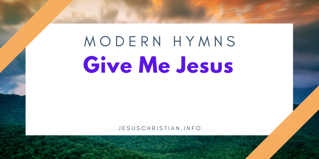 Give Me Jesus