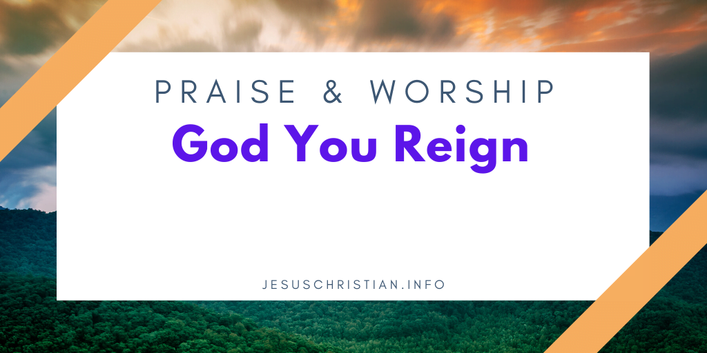 God You Reign