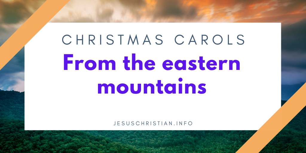 From the eastern mountains
