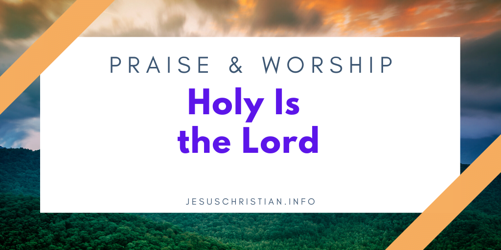 Holy Is the Lord
