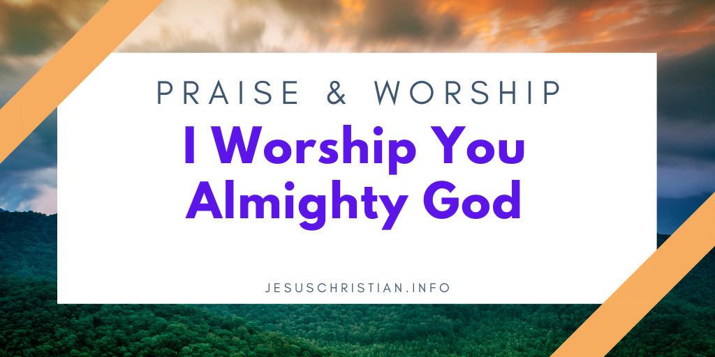 I Worship You Almighty God