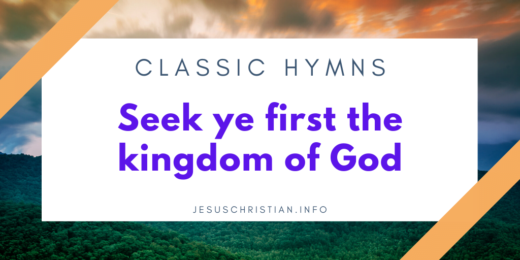 Seek ye first the kingdom of God