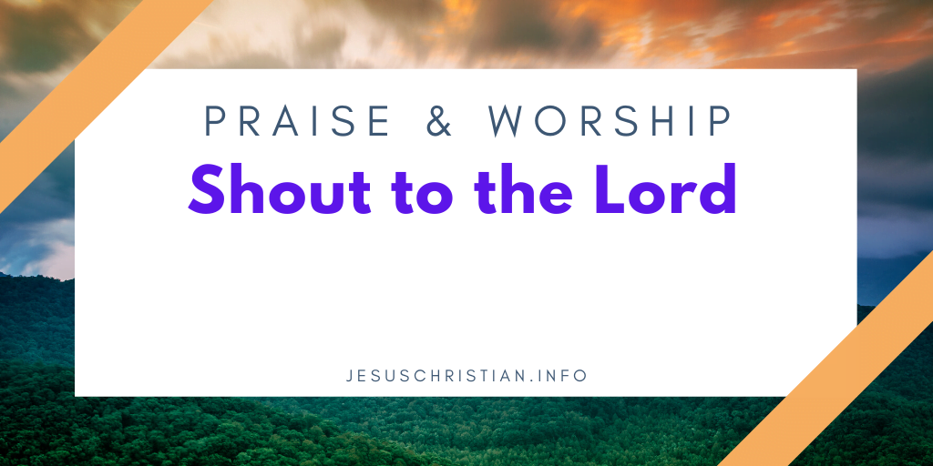 Shout to the Lord