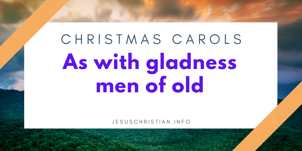 As with gladness men of old