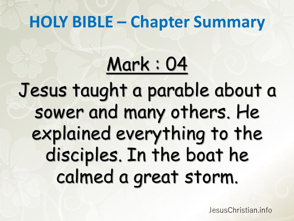 Jesus taught a parable about a sower and many others. He explained everything to the disciples. In the boat he calmed a great storm.